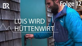 Letzter Tag auf der Brunnenkopfhütte | Luis 12/12 | Bergmenschen | Bergauf-Bergab | Doku |  BR