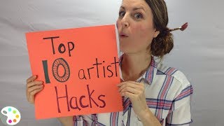Top 10 Artist Hacks | Free Art Lesson