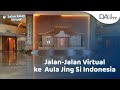 Jalan-Jalan Virtual ke Aula Jing Si Indonesia