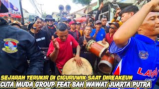 SEJARAH TERUKIR KEMBALI ‼️ BAH WAWAT JUARTA PUTRA FEAT CUTA MUDA GROUP DIREAKEUN DI CIGURUWIK