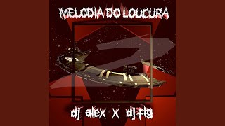 [1 HOUR] DJ ALEX \u0026 DJ FLG - MELODIA DO LOUCURA V2 (Slowed)