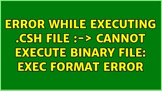 Ubuntu: Error while executing .csh file :-＞ cannot execute binary file: Exec format error