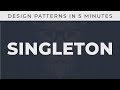 Singleton - Design Patterns in 5 minutes