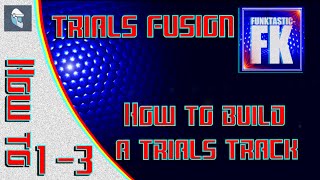 Trials Fusion tutorial How to build a custom trials track Tips 1 - 3