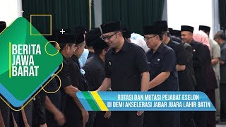 Jabarprov TV - Rotasi dan Mutasi Pejabat Eselon III Demi Akselerasi Jabar Juara Lahir Batin