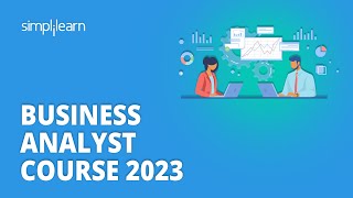 🔥 Business Analyst Course 2023 | Learn Business Analytics In 8 Hours | Simplilearn
