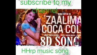 Zalima Coca Cola 8D song (8D audio) |¦Nora fatehi ||shreya Ghoshle|¦New Hindi song 2021|¦Zalima Coca