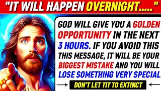 🛑 "IT WILL HAPPEN OVERNIGHT..... । GOD WILL GIVE YOU A DIVINE OPPORTUNITY । GOD'S MESSAGE । #jesus