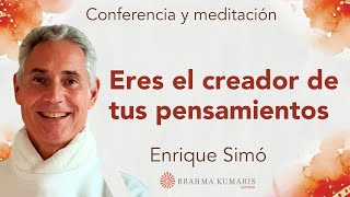 Meditación y conferencia: “Eres el creador de tus pensamientos”, con Enrique Simó