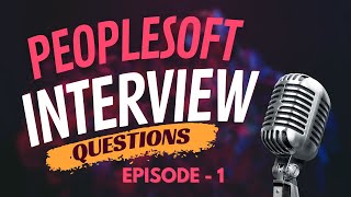 Get Familiar with PeopleSoft Questions  -Answers with Quick Tutorials -Sameer Pravin Ranalkar - Ep1