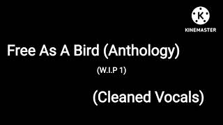 Free As A Bird (Cleaned Vocals)