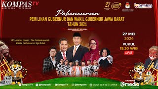 LIVE - Peluncuran Pemilihan Gubernur dan Wakil Gubernur Jawa Barat Tahun 2024