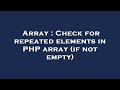 Array : Check for repeated elements in PHP array (if not empty)