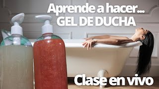 🚿 Cómo hacer GEL DE DUCHA/BAÑO casero [Clase en vivo]