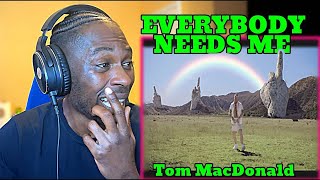 Tom MacDonald - Everybody Needs Me REACTION