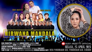 🔴LIVE NIRWANA MANDALA SUSY ARZETTY DI DESA PANGURAGAN KEC. PANGURAGAN CIREBON SELASA, 25 APRIL 2023