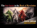 Fresh Bread - The four horses in the book of Revelation - August 8