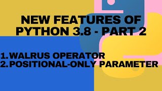 New features of Python 3 8 Part 2 Walrus operator and Positional Only Parameter