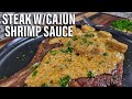 Steak with Creamy Cajun Shrimp Sauce | Surf and Turf