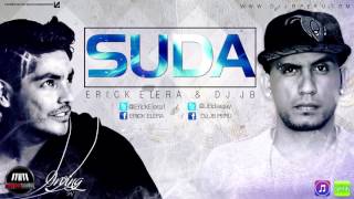 Erick Elera \u0026 Dj JB - SUDA (ELECTRO LATINO)