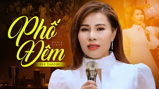 Giọng Hát Được Bình Chọn Khen Nhiều Nhất Khi Nữ Ca Sĩ Này Cất Tiếng Hát | PHỐ ĐÊM - Phi Thanh