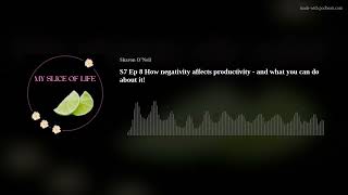 S7 Ep 8 How negativity affects productivity - and what you can do about it!