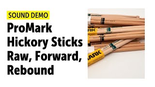 Pro Mark | Hickory Sticks | Raw, Rebound \u0026 Forward | Sound Demo (no talking)