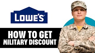 How To Get Military Discount At Lowes (2026)
