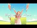 Better off Alone