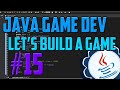 Java Programming: Let's Build a Game #15