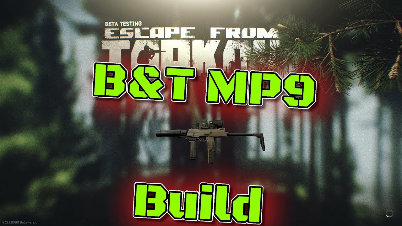 Escape From Tarkov - B&T MP9 Build - YouTube