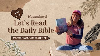 Day 312 💞 The Chronological Bible 📖 November 8 ❤️