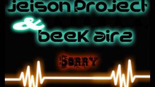 Beek Airz \u0026 Jeison Project - Sorry (Original Mix) [HD]