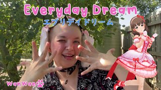 【デレステ】WanWan [Everyday Dream] 踊ってみた