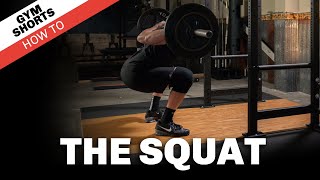 Gym Shorts (How To): The Squat