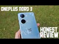 Oneplus Nord 3 HONEST Review! A Month Later! Phone of the Year!