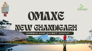 OMAXE NEW CHANDIGARH - GREENLAND INVEST GROUP