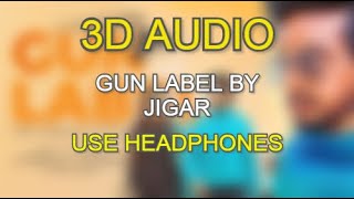 Gun Label 3D Audio Jigar Ft Gurlej Akhtar(gun label 3d audio,3d song,8d audio,8d song)Bamb beats