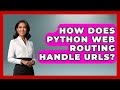 How Does Python Web Routing Handle URLs? - Python Code School
