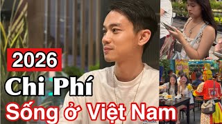 Chi Phí Sống ở Việt Nam 2026 Bao Nhiêu? @Darrenwalkingby