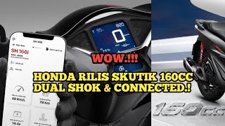 HONDA RILIS SKUTIK 160CC 2023 CONNECTED DUAL SHOK DEK RATA‼️ MEWAH BANGET BRO