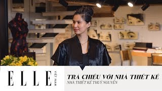 [Trà Chiều Với Nhà Thiết Kế] Trà Chiều Với NTK Thủy Nguyễn | ELLE Vietnam