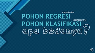 apa bedanya pohon regresi dan pohon klasifikasi?