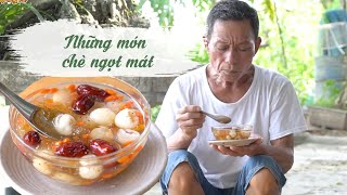 Ông Thọ Hướng Dẫn Làm Những Món Chè Ngọt Mát |Hương Vị Quê Hương