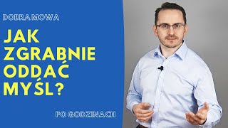 Jak zgrabnie oddać myśl? / WYSTĄPIENIA PUBLICZNE / RETORYKA / FIGURY RETORYCZNE