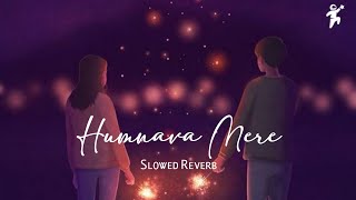 Humnava Mere💜💫 - Jubin Nautiyal |  Slowed Reverb | SLREVER