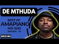 De Mthuda best of Amapiano Mix 2022 #16 | 25 July | Dj Webaba