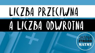 Liczba PRZECIWNA a liczba ODWROTNA - różnice