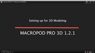 Macropod PRO 3D 1.2.1  Setting up for 3D Modeling