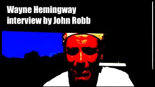 Wayne Hemingway interview by John Robb